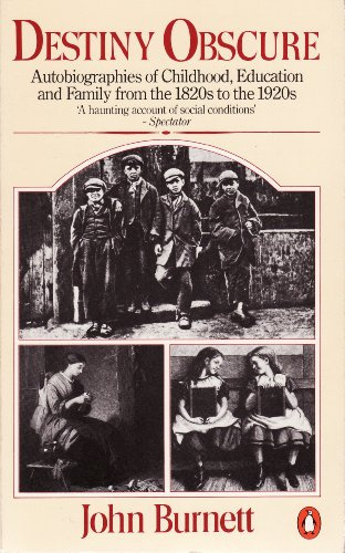 Destiny Obscure. Autobiographies of Childhood, Education, and Family from the 1820s to the 1920s