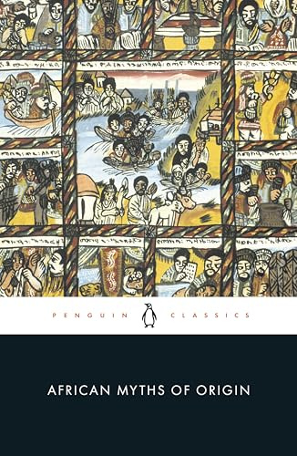 African Myths of Origin (Penguin Classics)