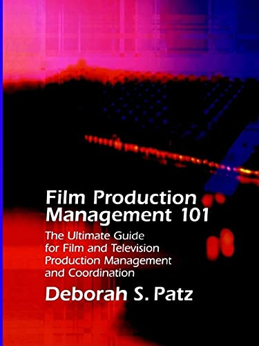 Film Production Management 101: The Ultimate Guide to Film and Television Production Management (Michael Wiese Productions S.)