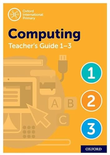 Oxford International Primary Computing Teacher Guide / CTP Bundle Levels 1-3 (Oxford International Computing (2nd Edition))