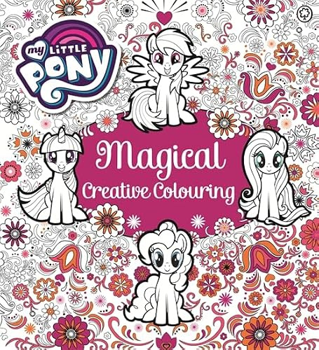 My Little Pony: My Little Pony Magical Creative Colouring