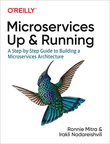 Microservices – Up and Running: A Step-by-Step Guide to Building a Microservice Architecture