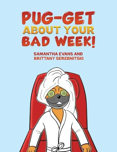 Pug-get About Your Bad Week!