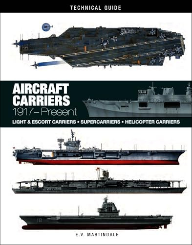 Aircraft Carriers: 1917–Present (Technical Guides)