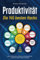 Produktivität - Die 145 besten Hacks: Methoden aus der Psychologie & Persönlichkeitsentwicklung | Höhere Motivation, effektives Zeitmanagement, starkes Mindset & eiserne Disziplin | Für Alltag & Beruf