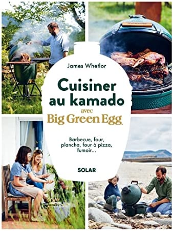 Cuisiner au kamado avec Big Green Egg