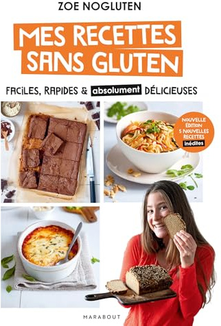 Mes recettes sans gluten - Nouvelle édition: Faciles, rapides & absolument délicieuses