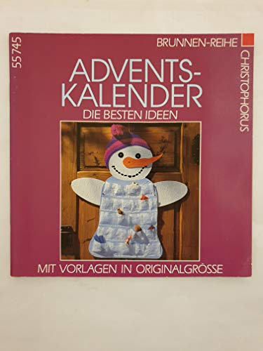 Adventskalender: Die besten Ideen. Mit Vorlagen in Originalgrösse (Brunnen-Reihe)