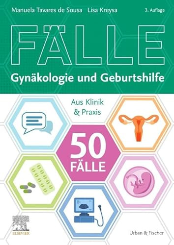 50 Fälle Gynäkologie und Geburtshilfe (KURZLEHRBUCH - Urban & Fischer Verlag)