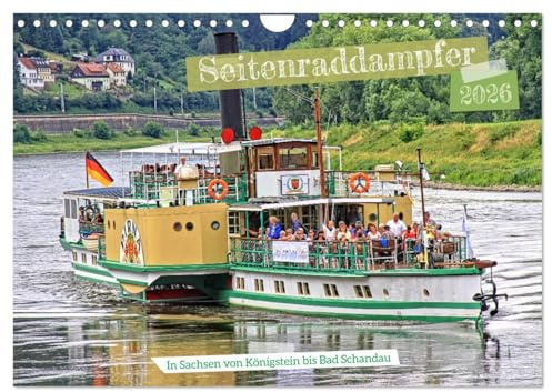 Seitenraddampfer – In Sachsen von Königstein bis Bad Schandau (Wandkalender 2026 DIN A4 quer), CALVENDO Monatskalender