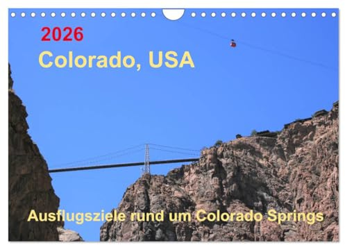 Colorado, USA - Ausflugsziele rund um Colorado Springs (Wandkalender 2026 DIN A4 quer), CALVENDO Monatskalender: Sehenswerter Staat der USA im Westen, ... vielfältige Landschaft (CALVENDO Orte)