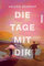 Die Tage mit Dir: Roman | Der Bestseller-Liebesroman 2025 für Frauen voller Herz und Humor