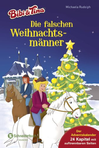 Bibi & Tina - Die falschen Weihnachtsmänner: Der Adventskalender. 24 Kapitel mit auftrennbaren Seiten