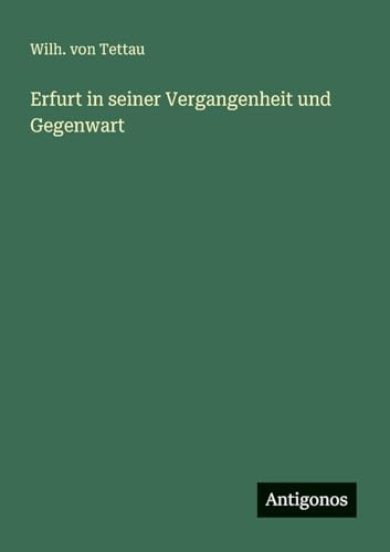Erfurt in seiner Vergangenheit und Gegenwart