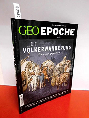 GEO Epoche / GEO Epoche 76/2015 - Völkerwanderung: Germanen gegen Rom