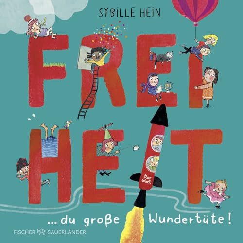 Freiheit: Du große Wundertüte! | Das besondere Bilderbuch (Geschenkbuch für Kinder und Erwachsene)