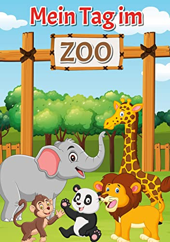 Mein Tag im Zoo: Das perfekte Geschenk für den nächsten Zoobesuch: kreatives Arbeiten, Ausmalen und Sammeln von Tieren in einem Zoo. (Ein Tag voller Erlebnisse)
