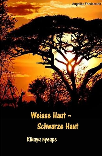 Weisse Haut - Schwarze Haut: Kikuyu nyeupe (Kenia)