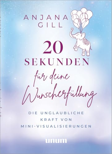 20 Sekunden für deine Wunscherfüllung: Die unglaubliche Kraft von Mini-Visualisierungen und Tipps für schnelle Manifestationen