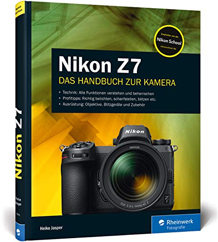 Nikon Z7: Das Handbuch zur Nikon Z 7. Mit Zusatzkapitel zur Nikon Z 7II zum Download