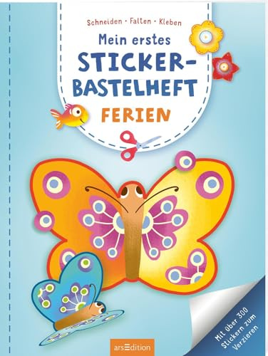 Mein erstes Sticker-Bastelheft – Ferien: Mit über 300 Stickern zum Verzieren | Sommerliches Bastelheft mit tollen Aufklebern für Kinder ab 4 Jahren