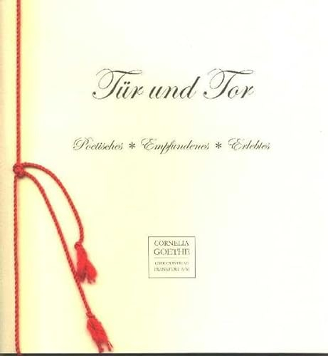 Tür und Tor: Poetisches, Empfundenes, Erlebtes (Cornelia Goethe Literaturverlag)