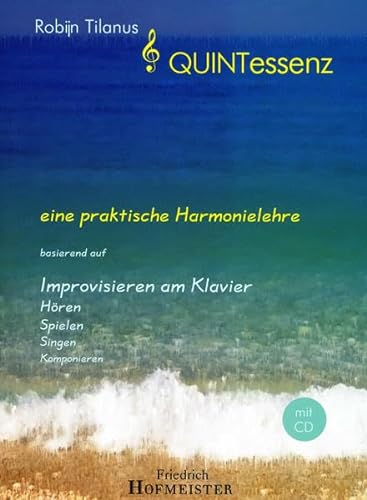 QUINTessenz: eine praktische Harmonielehre basierend auf Improvision am Klavier, mit CD