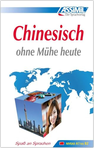 ASSiMiL Chinesisch ohne Mühe heute - Lehrbuch - Niveau A1-B2: Selbstlernkurs für Deutschsprechende