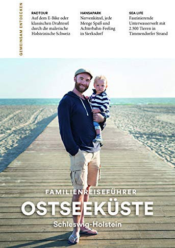 OSTSEEKÜSTE Schleswig-Holstein: Familienreiseführer: Schöner Reisen mit Kindern