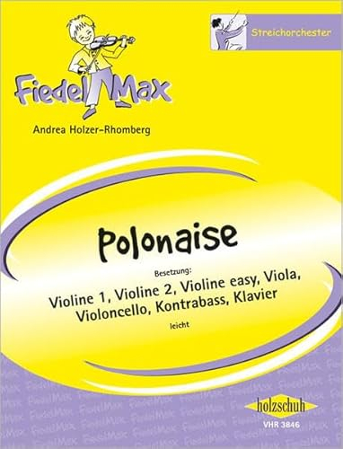 Polonaise: Besetzung: Violine 1, Violine 2, Violine easy, Viola (wie Violine 2), Violoncello, Kontrabass, Klavier / Partitur Stimmen