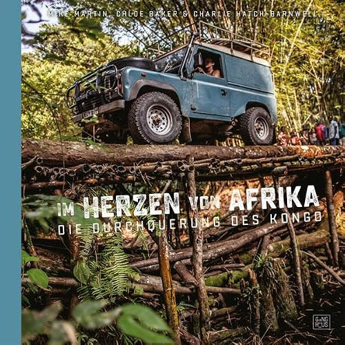 Im Herzen von Afrika: Die Durchquerung des Kongo