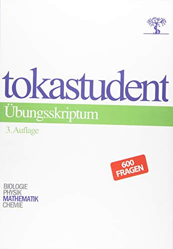MedAT-H, MedAT-Z: Wissensteil, das Original Übungsskirptum für den BMS beim MedAT 2021: TOKAstudent - Übungsskriptum 600 Fragen