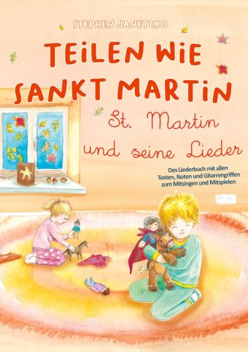 Teilen wie Sankt Martin - St. Martin und seine Lieder: Das Liederbuch mit allen Texten, Noten und Gitarrengriffen zum Mitsingen und Mitspielen