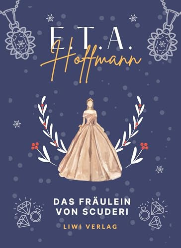 E.T.A. Hoffmann: Das Fräulein von Scuderi. Vollständige Neuausgabe