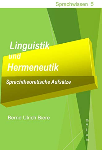 Linguistik und Hermeneutik: Sprachtheoretische Aufsätze (Die Grüne Reihe: Sprachwissen)
