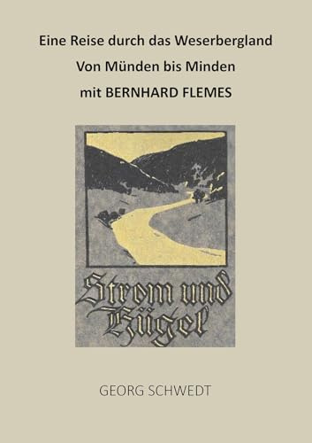 Eine Reise durch das Weserbergland: Von Münden bis Minden mit Bernhard Flemes