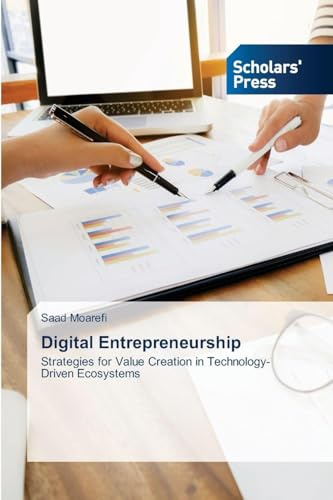 Digital Entrepreneurship: Strategies for Value Creation in Technology-Driven Ecosystems
