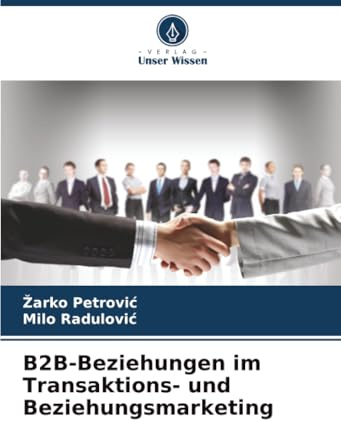 B2B-Beziehungen im Transaktions- und Beziehungsmarketing: DE