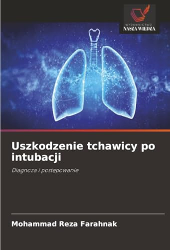 Uszkodzenie tchawicy po intubacji: Diagnoza i postępowanie: Diagnoza i post¿powanie