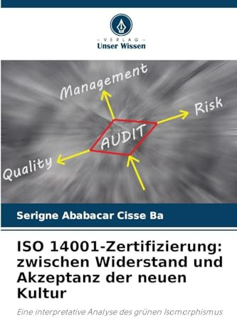 ISO 14001-Zertifizierung: zwischen Widerstand und Akzeptanz der neuen Kultur: Eine interpretative Analyse des grünen Isomorphismus