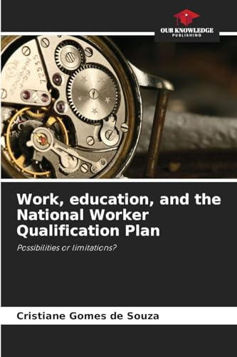 Work, education, and the National Worker Qualification Plan: Possibilities or limitations?