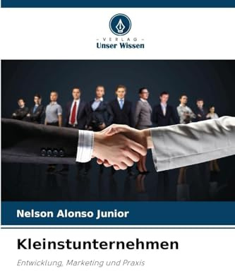 Kleinstunternehmen: Entwicklung, Marketing und Praxis