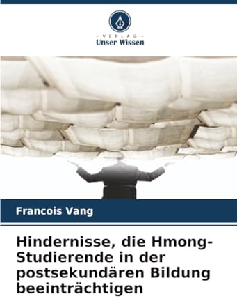 Hindernisse, die Hmong-Studierende in der postsekundären Bildung beeinträchtigen