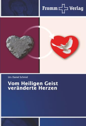 Vom Heiligen Geist veränderte Herzen
