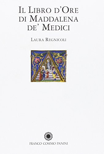 Il libro d'Ore di Maddalena de' Medici (La miniatura)