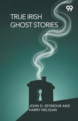 True Irish Ghost Stories