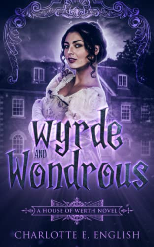 Wyrde and Wondrous (House of Werth, Band 4)