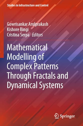 Mathematical Modelling of Complex Patterns Through Fractals and Dynamical Systems (Studies in Infrastructure and Control)