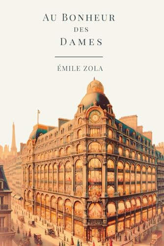 Au Bonheur des Dames: Oeuvre complète | Édition Collector