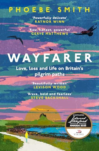 Wayfarer: Love, loss and life on Britain's pilgrim paths